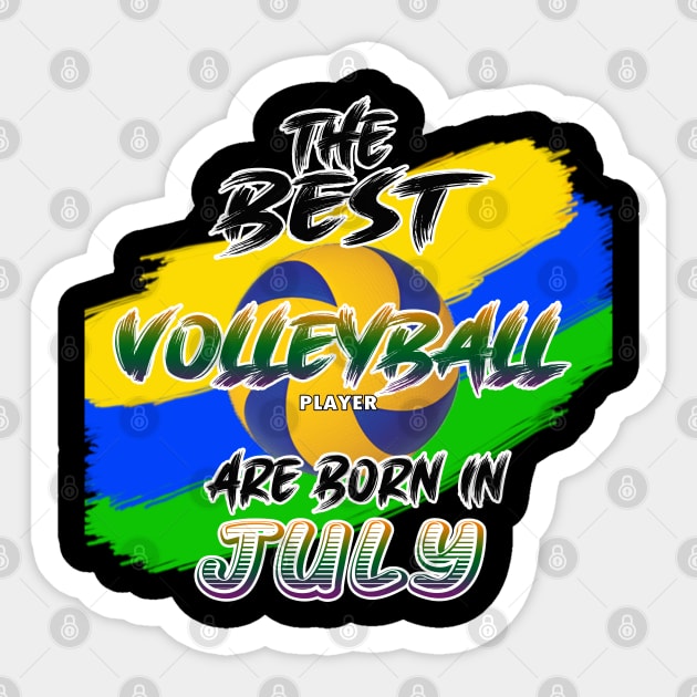 The Best Volleyball Player are Born in July Sticker by werdanepo